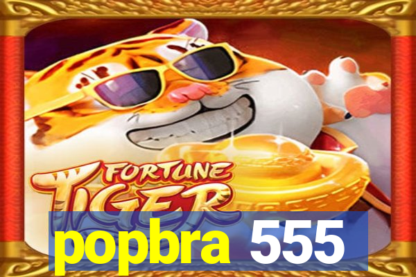 popbra 555